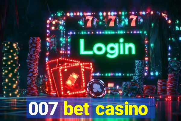 007 bet casino